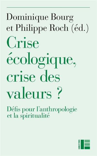 Crise écologique, crise des valeurs ? : défis pour l'anthropologie et la spiritualité