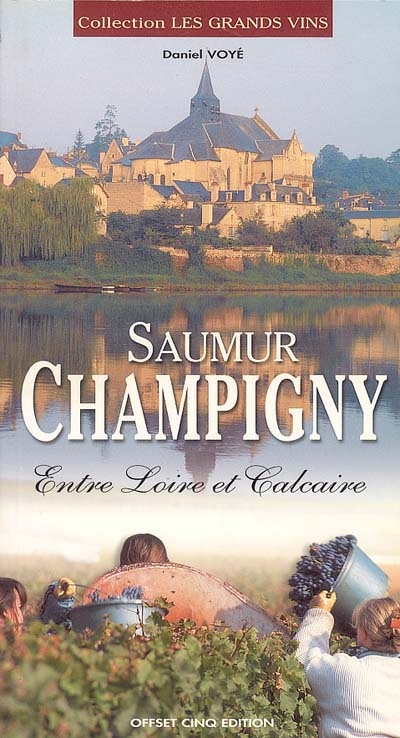 Saumur Champigny : entre Loire et calcaire