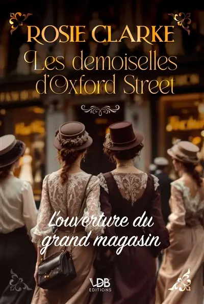Les demoiselles d'Oxford Street. L'ouverture du grand magasin