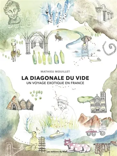 La diagonale du vide : un voyage exotique en France