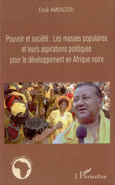Pouvoir et société : les masses populaires et leurs aspirations politiques pour le développement en Afrique noire