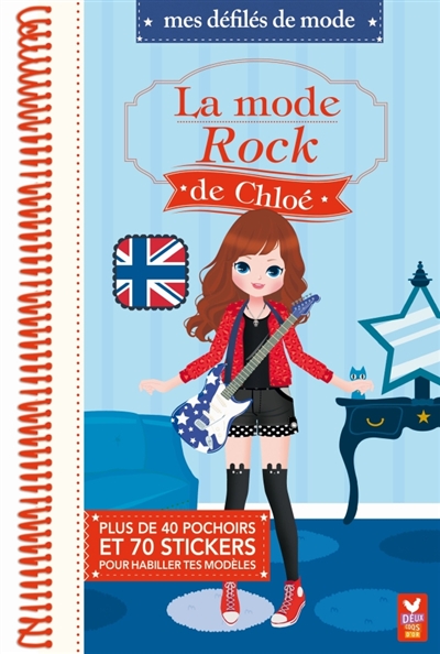 La mode rock de Chloé : plus de 75 stickers et 40 pochoirs pour habiller tes modèles