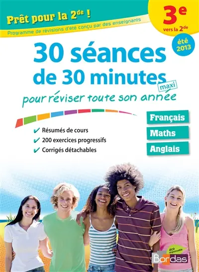 Prêt pour la 2de ! : 30 séances de 30 minutes maxi pour réviser toute son année : 3e vers la 2de, été 2013