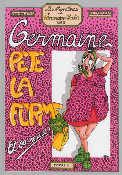 Les aventures de Germaine Soula. Vol. 2. Germaine pète la forme : et ça se voit !!