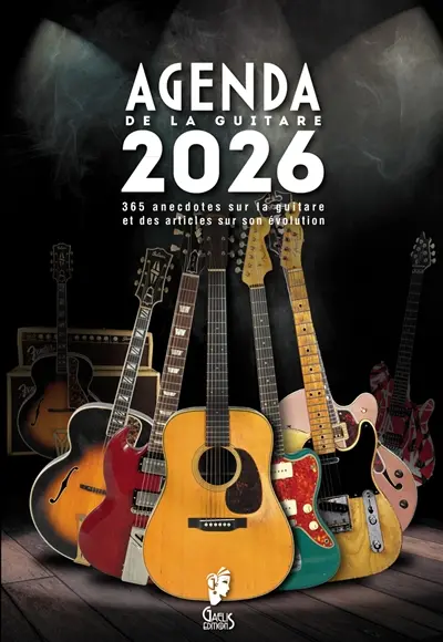 Agenda de la guitare 2026 : 365 anecdotes sur la guitare et des articles sur son évolution