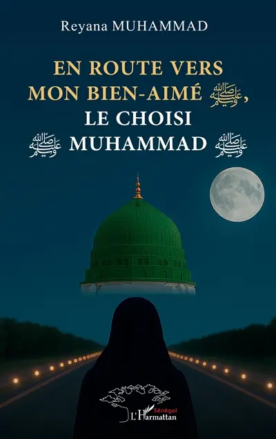 En route vers mon bien-aimé, le choisi Muhammad En route vers mon bien-aimé, le choisi Muhammad