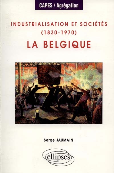 Industrialisation et sociétés (1830-1970) : la Belgique