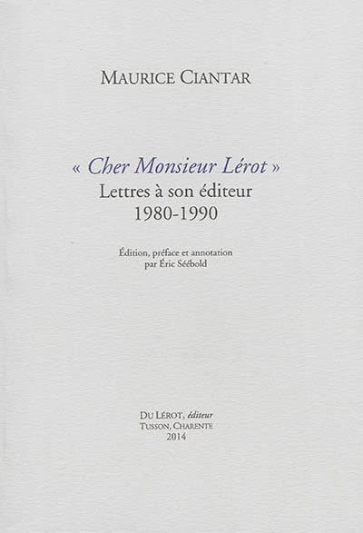 Cher monsieur Lérot : lettres à son éditeur : 1980-1990