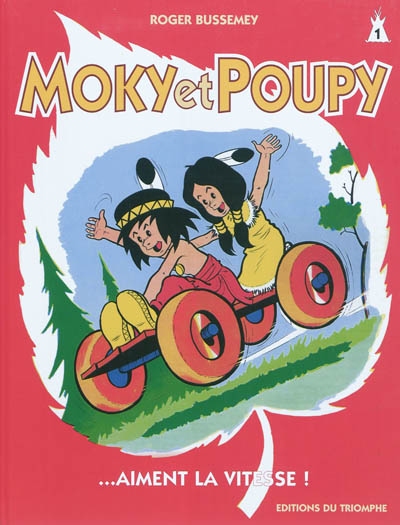 Moky et Poupy. Vol. 1. Moky et Poupy... aiment la vitesse !