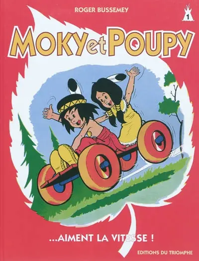 Moky et Poupy. Vol. 1. Moky et Poupy... aiment la vitesse !