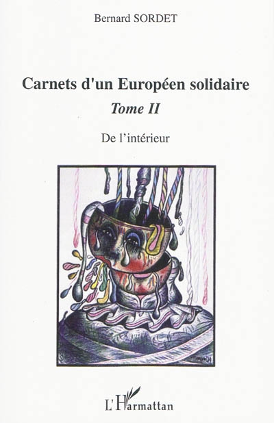 Carnets d'un Européen solidaire. Vol. 2. De l'intérieur