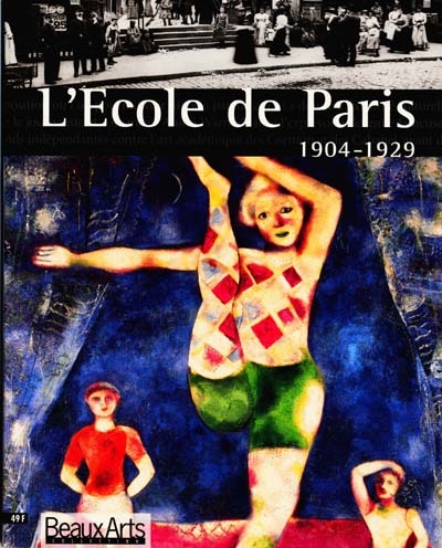 L'Ecole de Paris, 1904-1929 : exposition, Paris, Musée d'art moderne, 30 novembre 2000 au 11 mars 2001