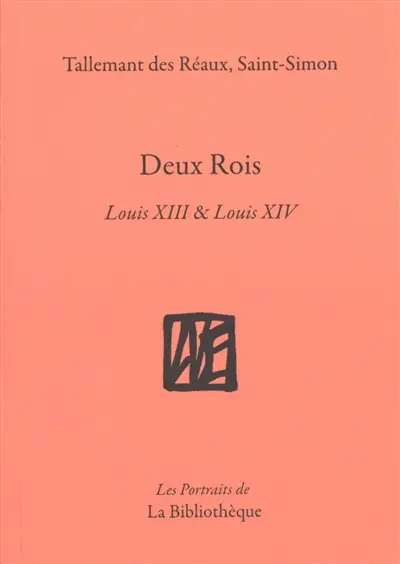 Deux rois : Louis XIII & Louis XIV