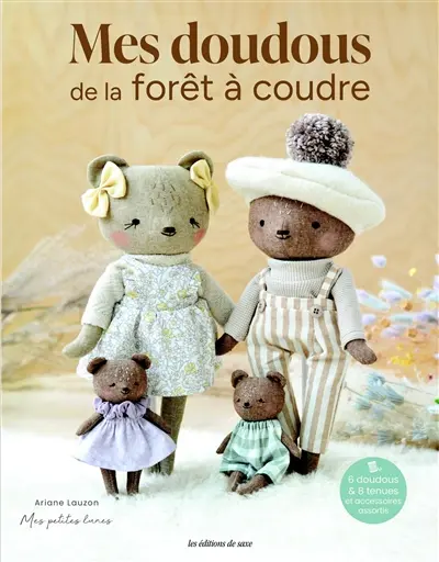 Mes doudous de la forêt à coudre : 6 doudous & 8 tenues et accessoires assortis