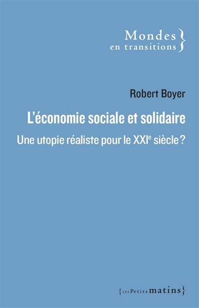 L'économie sociale et solidaire, une utopie réaliste pour le XXIe siècle ?