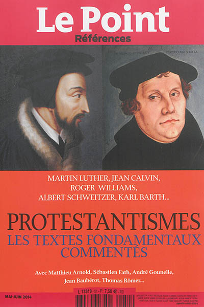 Point (Le) : références, n° 51. Protestantismes : les textes fondamentaux commentés