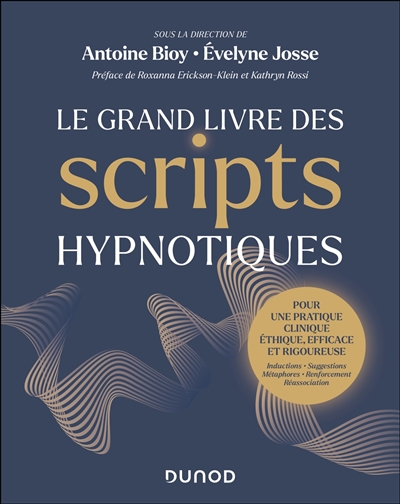 Le grand livre des scripts hypnotiques : métaphores, suggestions et inductions en thérapeutique et bien-être
