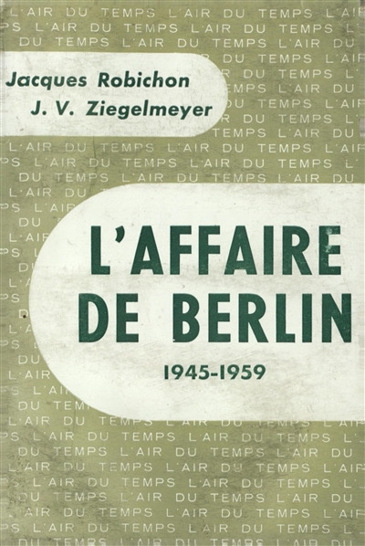 L'Affaire de Berlin 1945-1959