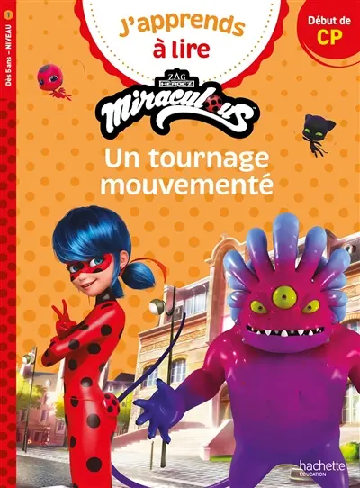 J'apprends à lire avec Miraculous. Un tournage mouvementé : début de CP, niveau 1