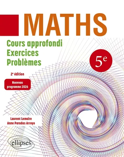 Maths 5e : cours approfondi, exercices, problèmes : nouveau programme 2026 Maths 5e : cours approfondi, exercices, problèmes : nouveau programme 2026