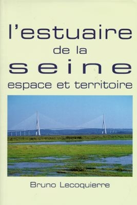 L'estuaire de la Seine : espace et territoire