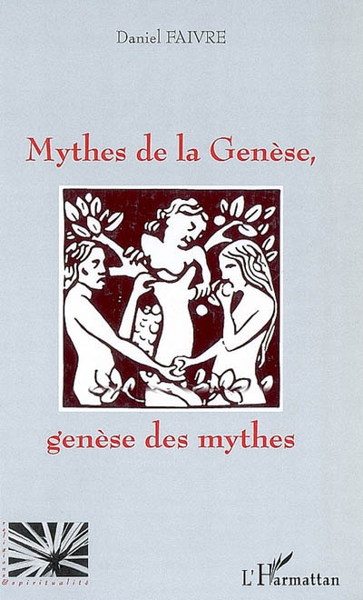 Mythes de la Genèse, genèse des mythes