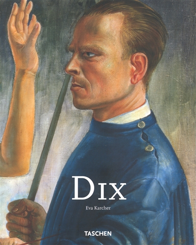 Otto Dix, 1891-1969 : je deviendrai célèbre ou je serai honni
