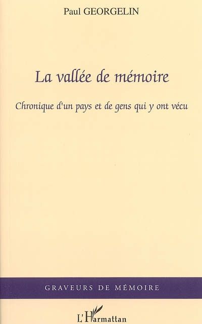 La vallée de mémoire : chronique d'un pays et de gens qui y ont vécu