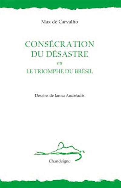 Consécration du désastre ou Le triomphe du Brésil
