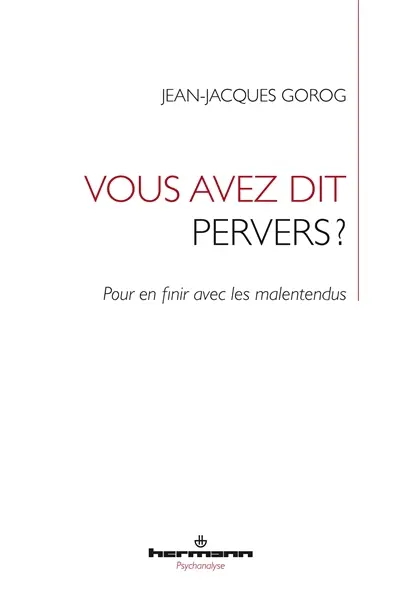 Vous avez dit pervers ? : pour en finir avec les malentendus