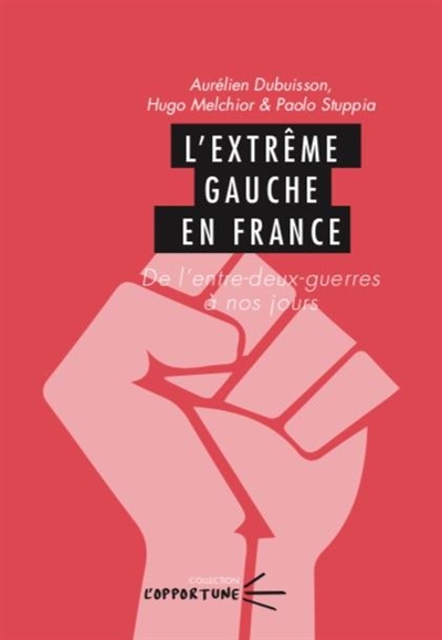 L'extrême gauche en France : de l'entre-deux-guerres à nos jours