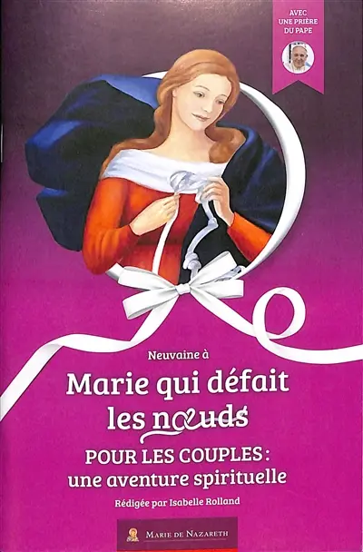 Neuvaine à Marie qui défait les noeuds pour les couples : une aventure spirituelle