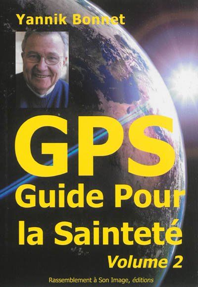 GPS : guide pour la sainteté. Vol. 2