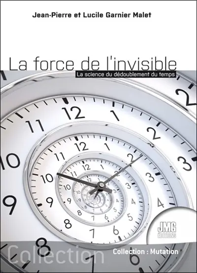 La force de l'invisible : la science du dédoublement du temps