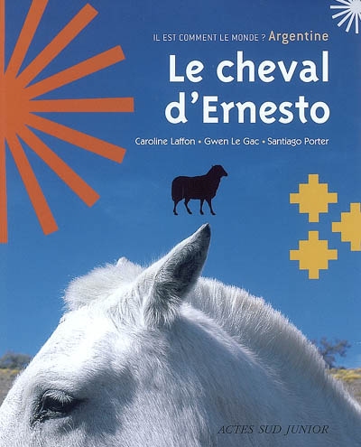 Le cheval d'Ernesto : Argentine