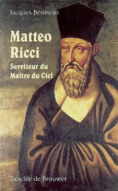 Matteo Ricci : serviteur du maître du ciel