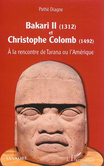 Bakari II, 1312, et Christophe Colomb, 1492 : à la rencontre de Tarana ou l'Amérique