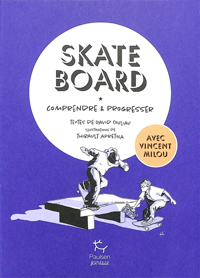 Skateboard : comprendre & progresser