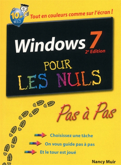 Windows 7 pour les nuls : pas à pas : tout en couleurs comme sur l'écran !