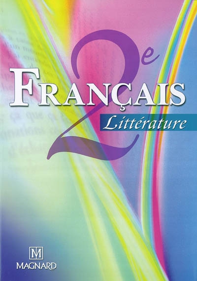 Français littérature 2e : livre de l'élève