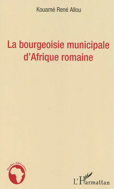 La bourgeoisie municipale d'Afrique romaine