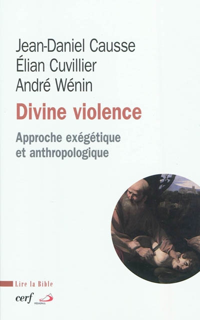 Divine violence : approche exégétique et anthropologique