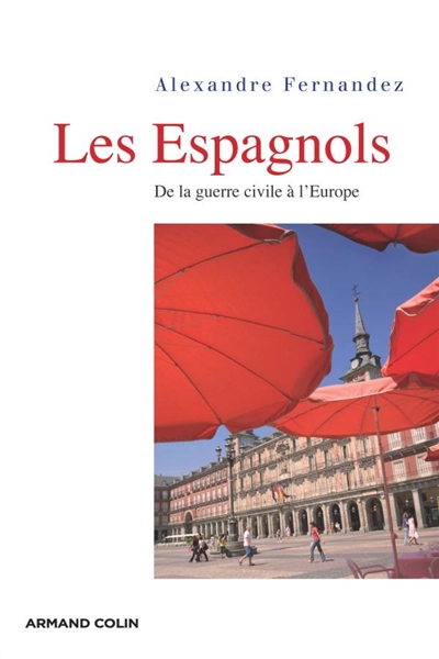 Les Espagnols : de la guerre civile à l'Europe
