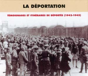 La déportation : témoignages et itinéraires de déportés, 1942-1945