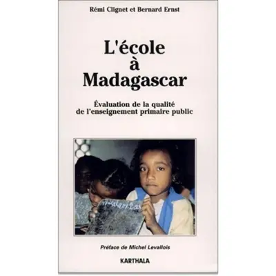 L'école à Madagascar : évaluation de la qualité de l'enseignement primaire public