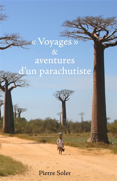 « Voyages » et aventures d'un parachutiste