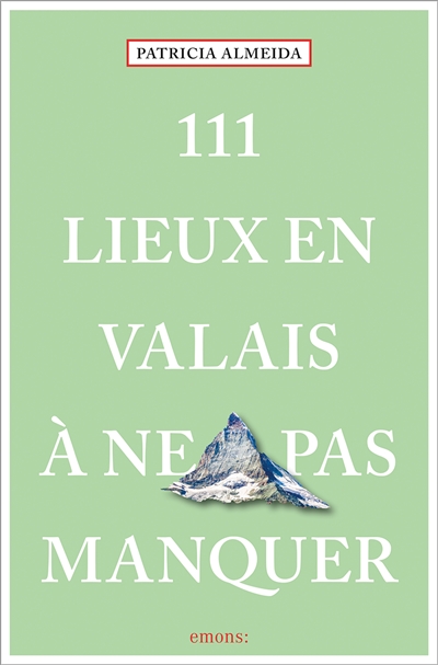111 lieux dans le Valais à...