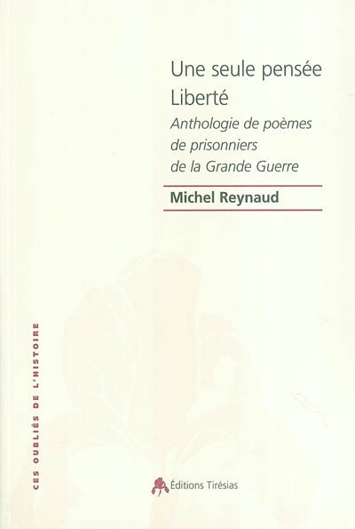 Une seule pensée Liberté : anthologie de poèmes de prisonniers de guerre de la guerre 14-18