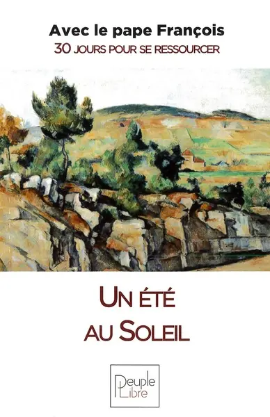 Un été au soleil : avec le pape François : 30 jours pour prier