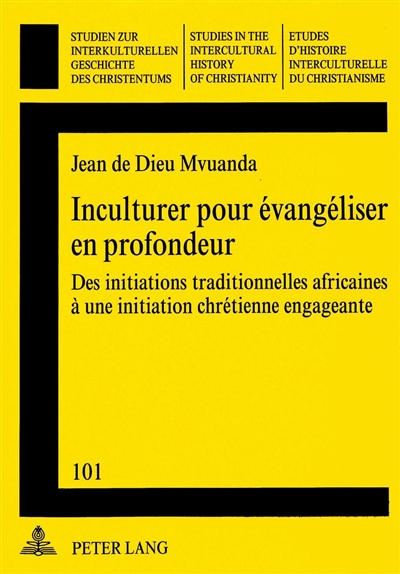 Inculturer pour évangéliser en profondeur : des initiations traditionnelles africaines à une initiation chrétienne engageante
